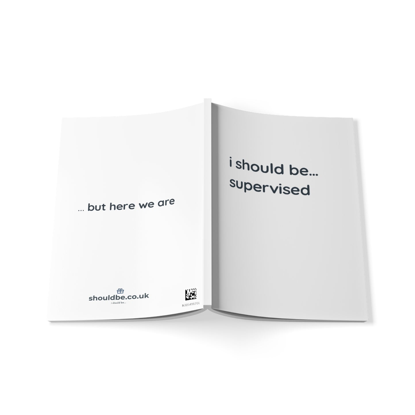 A5 Softcover Notebook — "i should be... supervised" Minimalist Journal