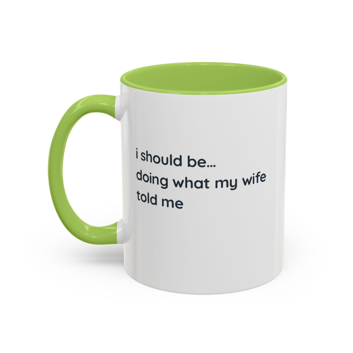 Coffee Mug — "I should be... doing what my wife told me" Accent