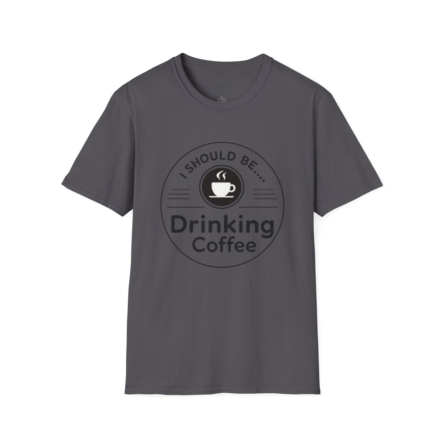 Coffee T-Shirt — “I Should Be Drinking Coffee” Graphic Tee