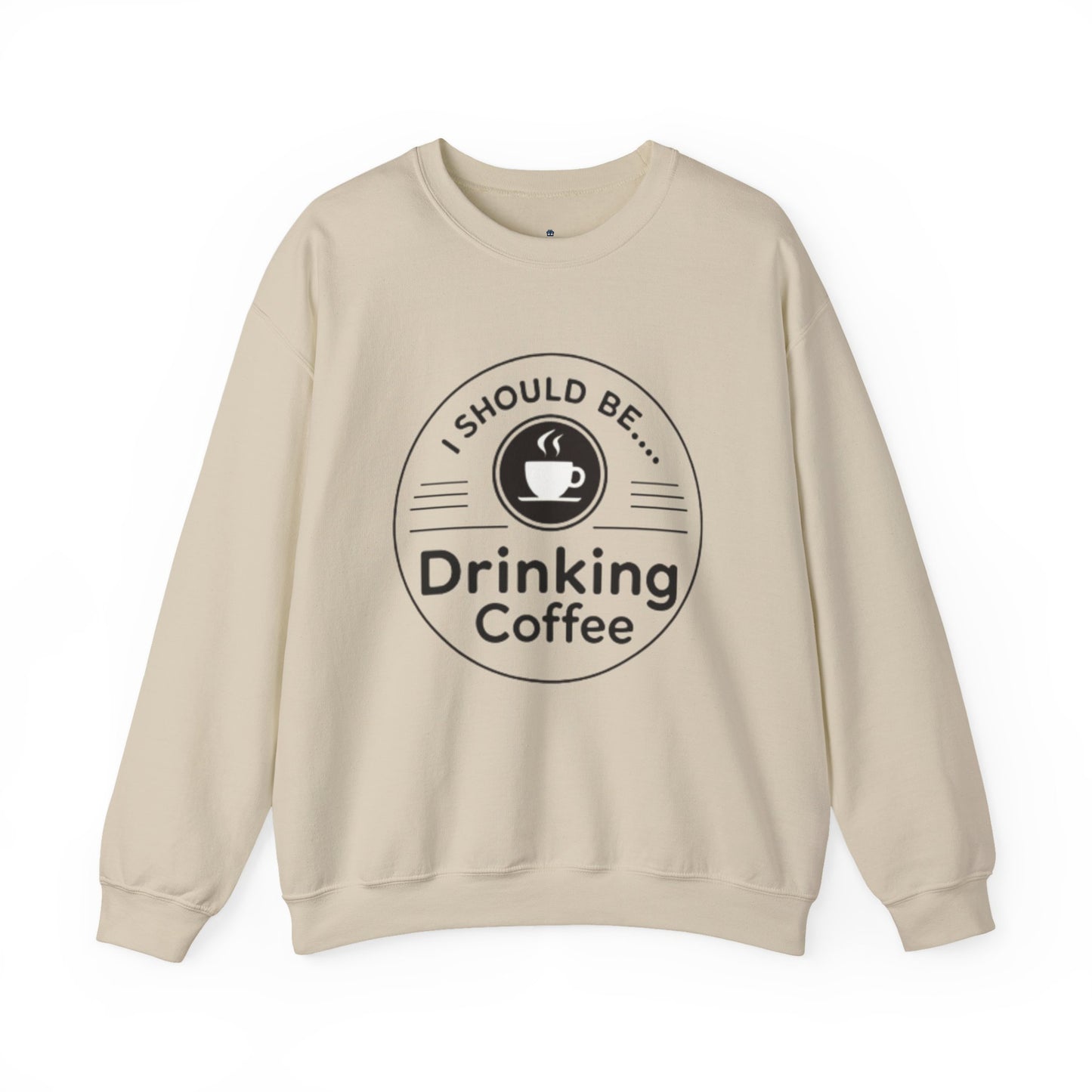 Coffee Crewneck Sweatshirt – "I Should Be Drinking Coffee" Cozy Graphic Pullover