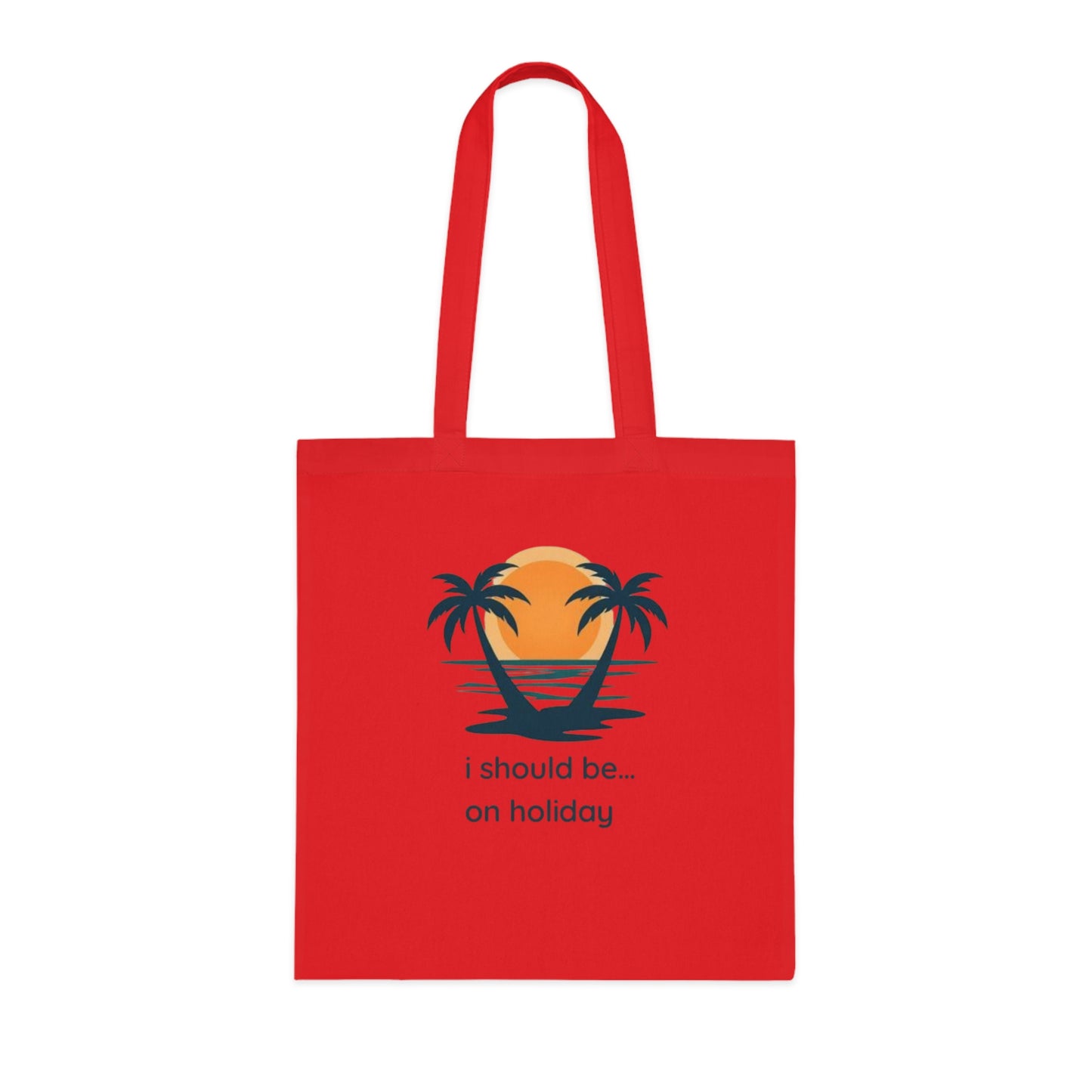 Tote Bag — "I Should Be on Holiday" Beach Sunset Cotton Tote
