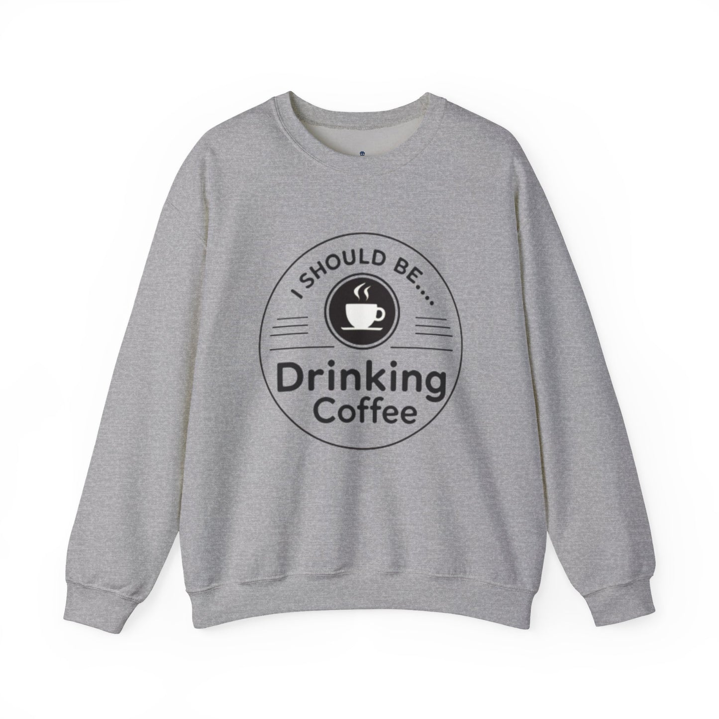 Coffee Crewneck Sweatshirt – "I Should Be Drinking Coffee" Cozy Graphic Pullover