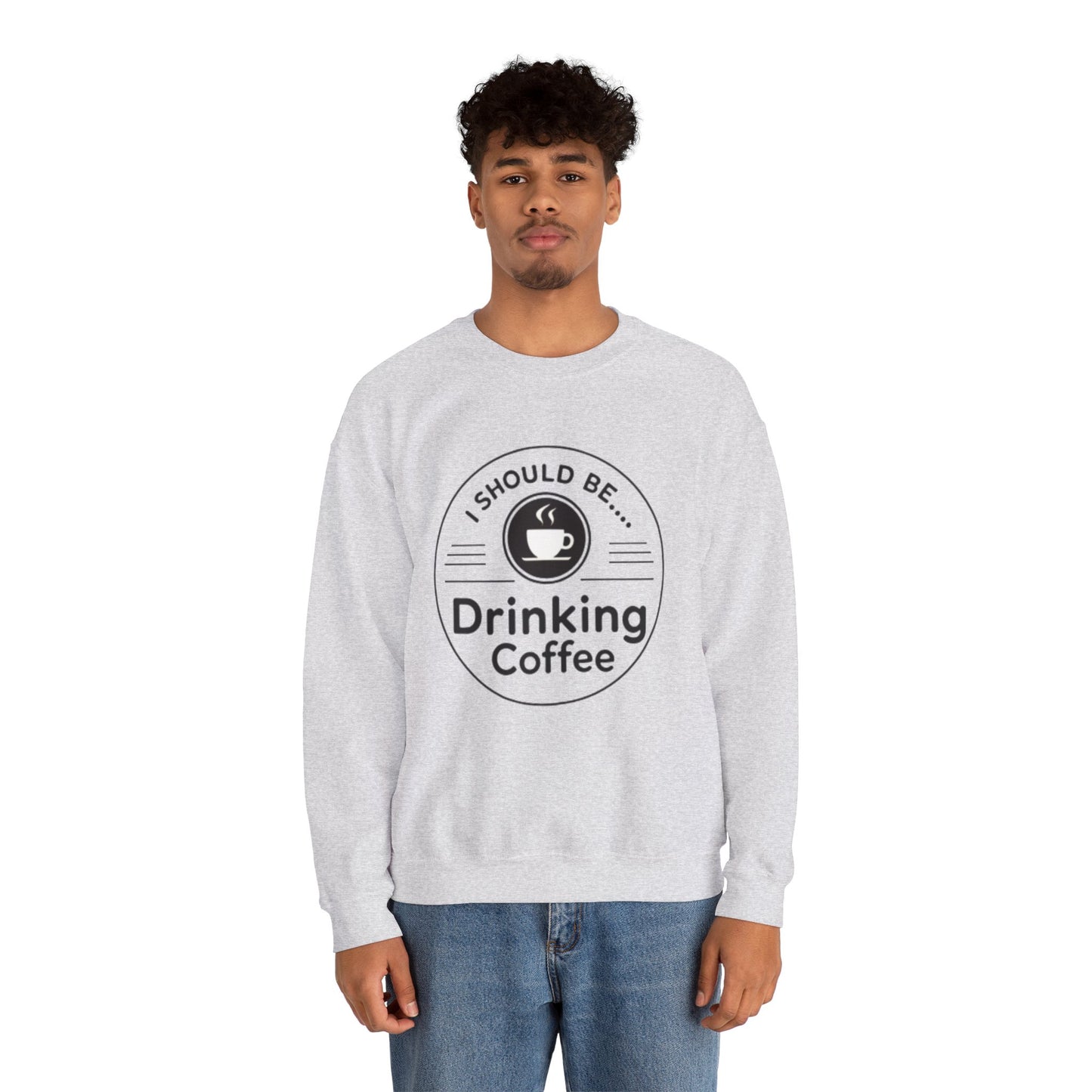 Coffee Crewneck Sweatshirt – "I Should Be Drinking Coffee" Cozy Graphic Pullover