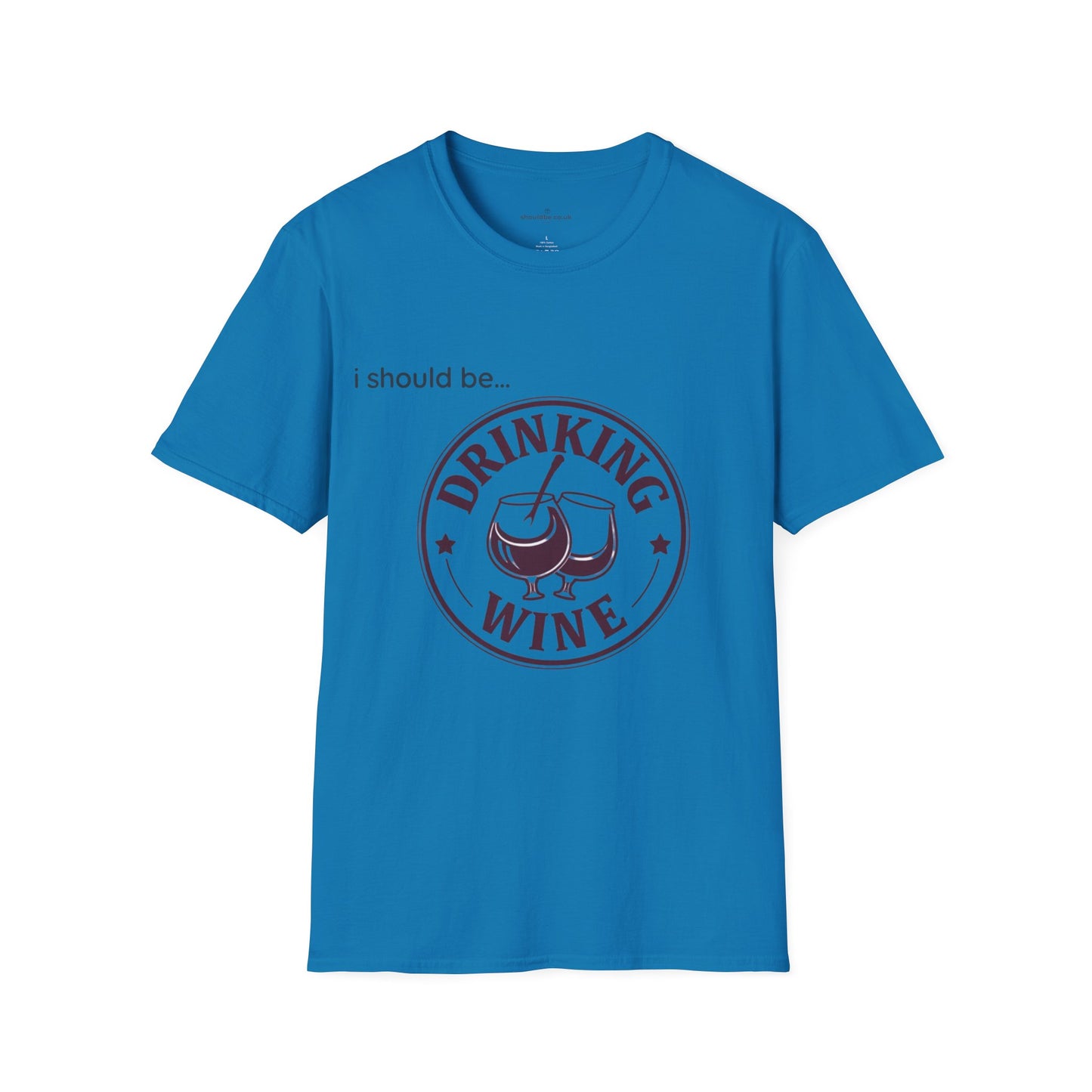 Drinking Wine T-Shirt — I Should Be Drinking Wine Graphic Tee