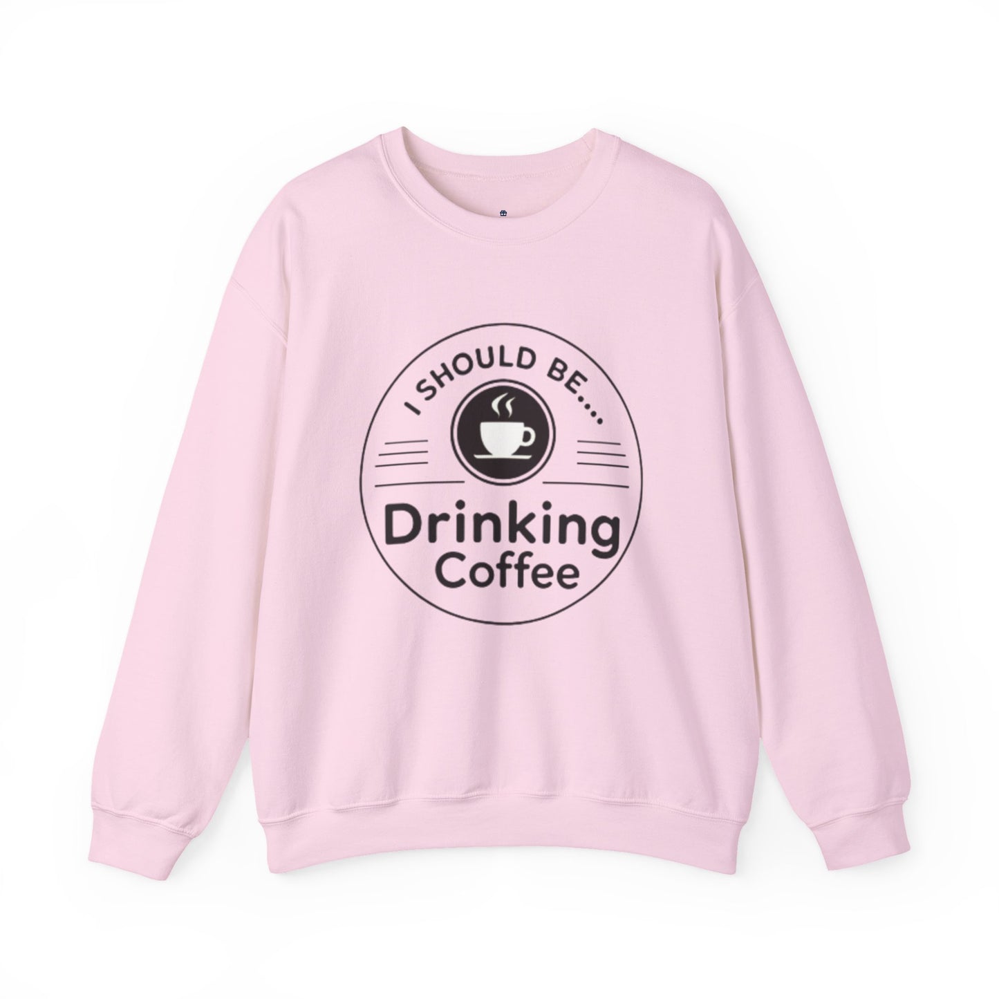 Coffee Crewneck Sweatshirt – "I Should Be Drinking Coffee" Cozy Graphic Pullover