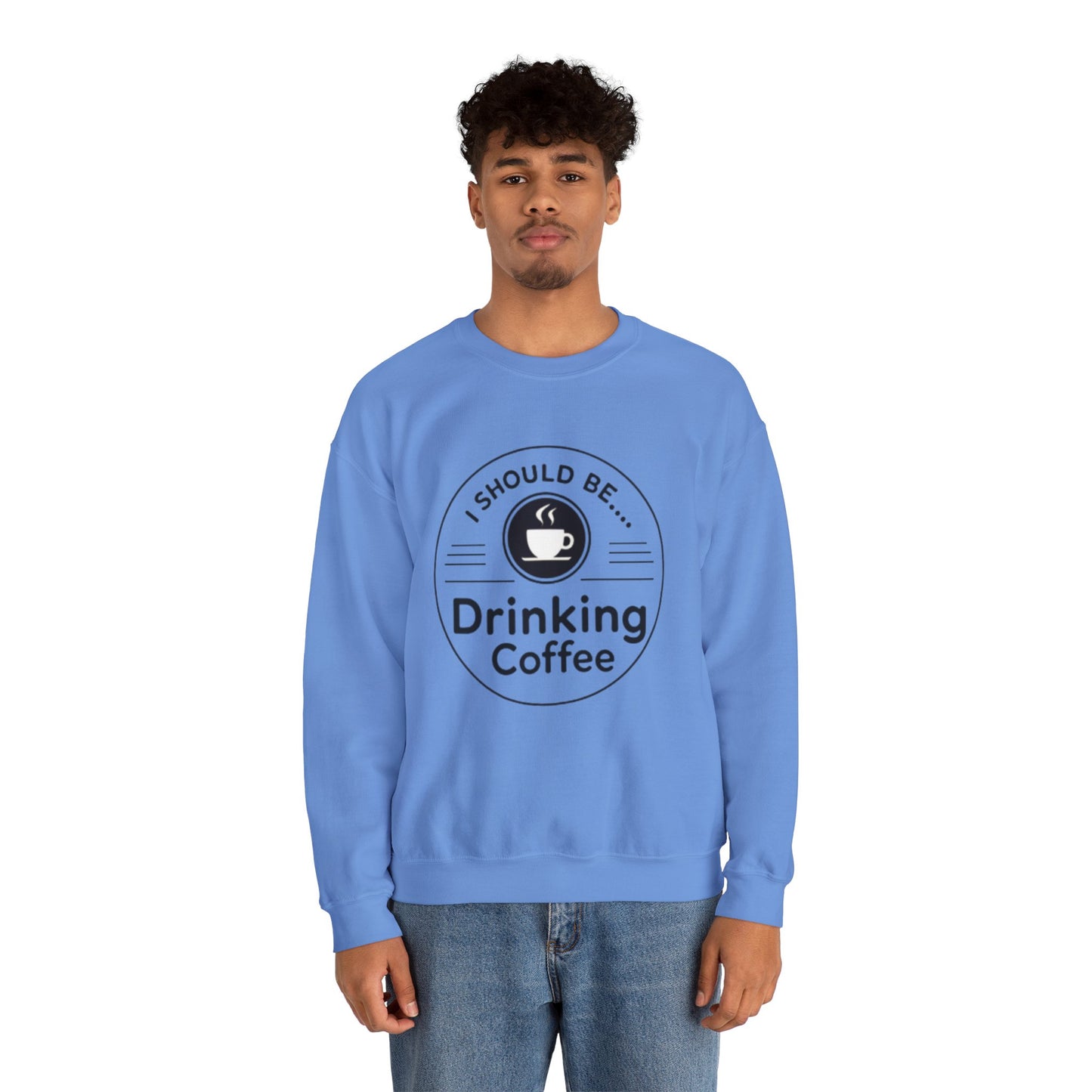 Coffee Crewneck Sweatshirt – "I Should Be Drinking Coffee" Cozy Graphic Pullover