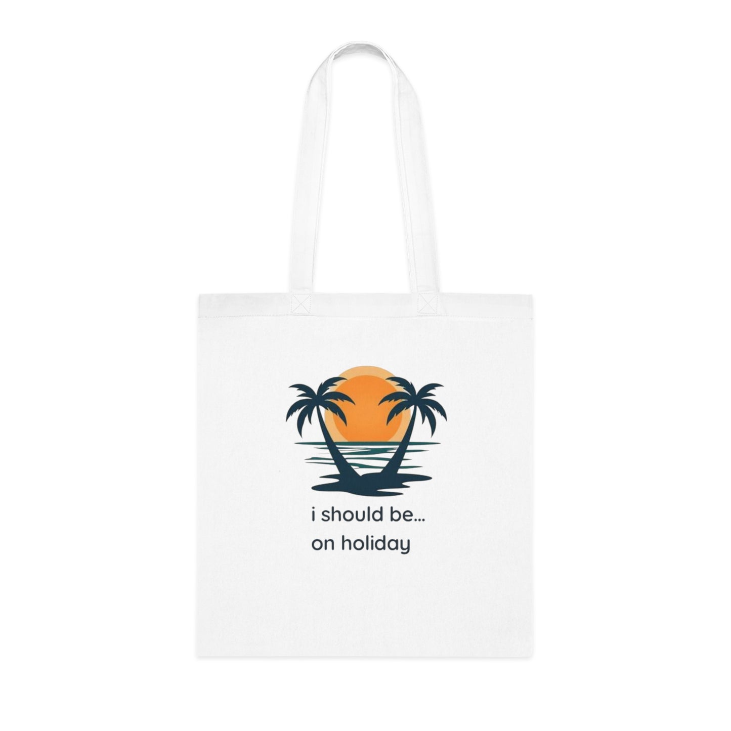 Tote Bag — "I Should Be on Holiday" Beach Sunset Cotton Tote