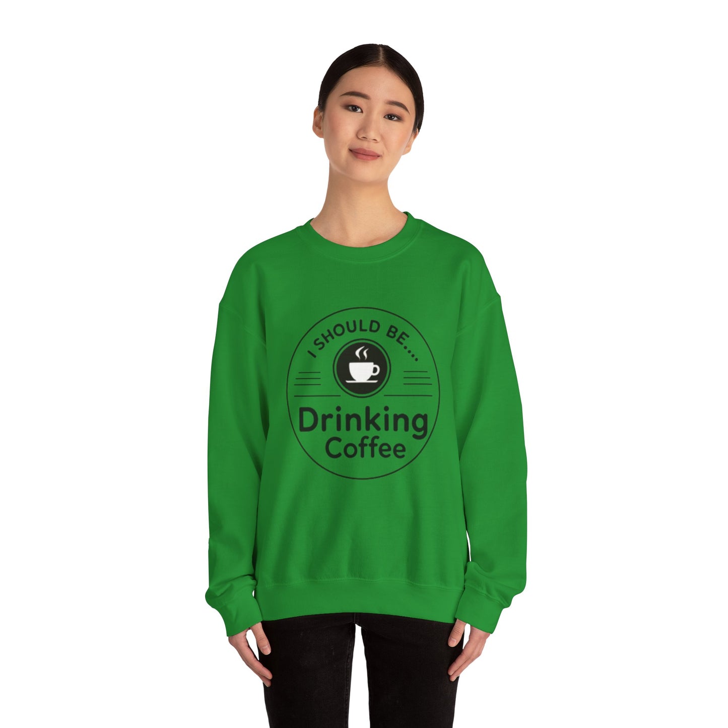Coffee Crewneck Sweatshirt – "I Should Be Drinking Coffee" Cozy Graphic Pullover