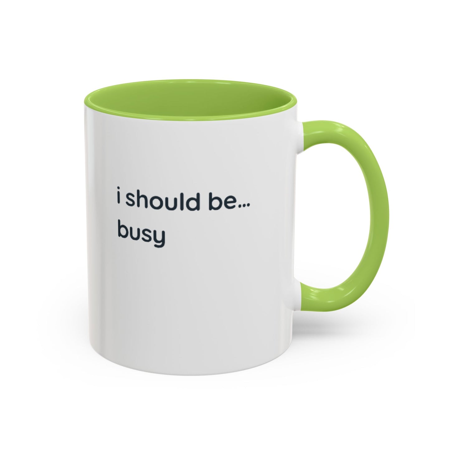 Funny "I Should Be... Busy" Accent Coffee Mug — Black Interior & Handle