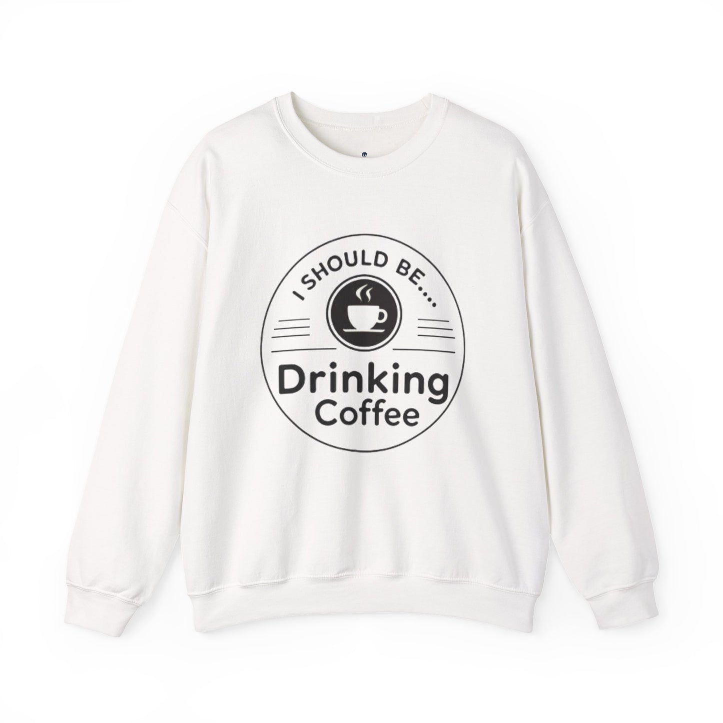 Coffee Crewneck Sweatshirt – "I Should Be Drinking Coffee" Cozy Graphic Pullover