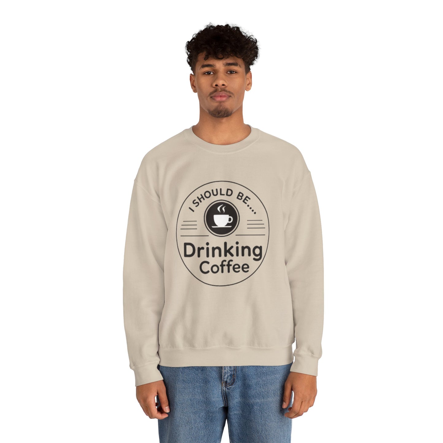 Coffee Crewneck Sweatshirt – "I Should Be Drinking Coffee" Cozy Graphic Pullover
