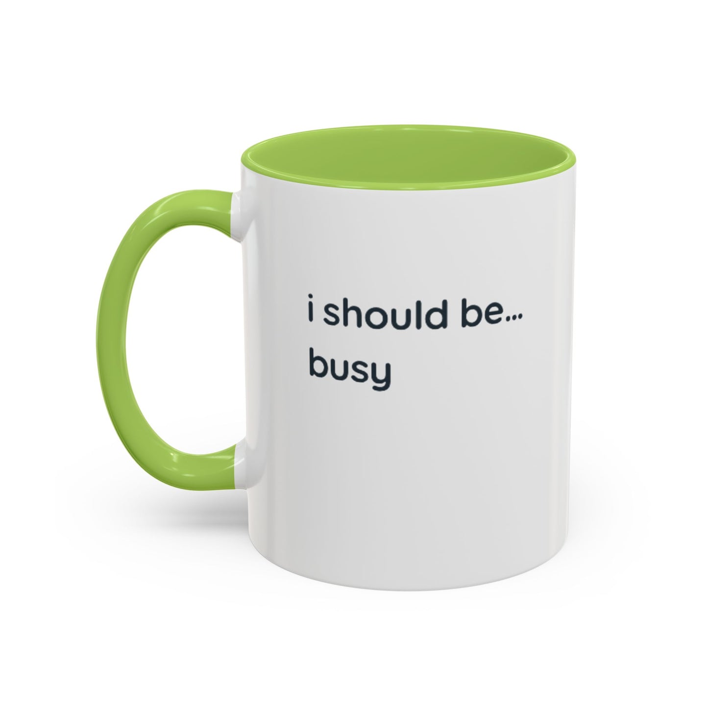 Funny "I Should Be... Busy" Accent Coffee Mug — Black Interior & Handle