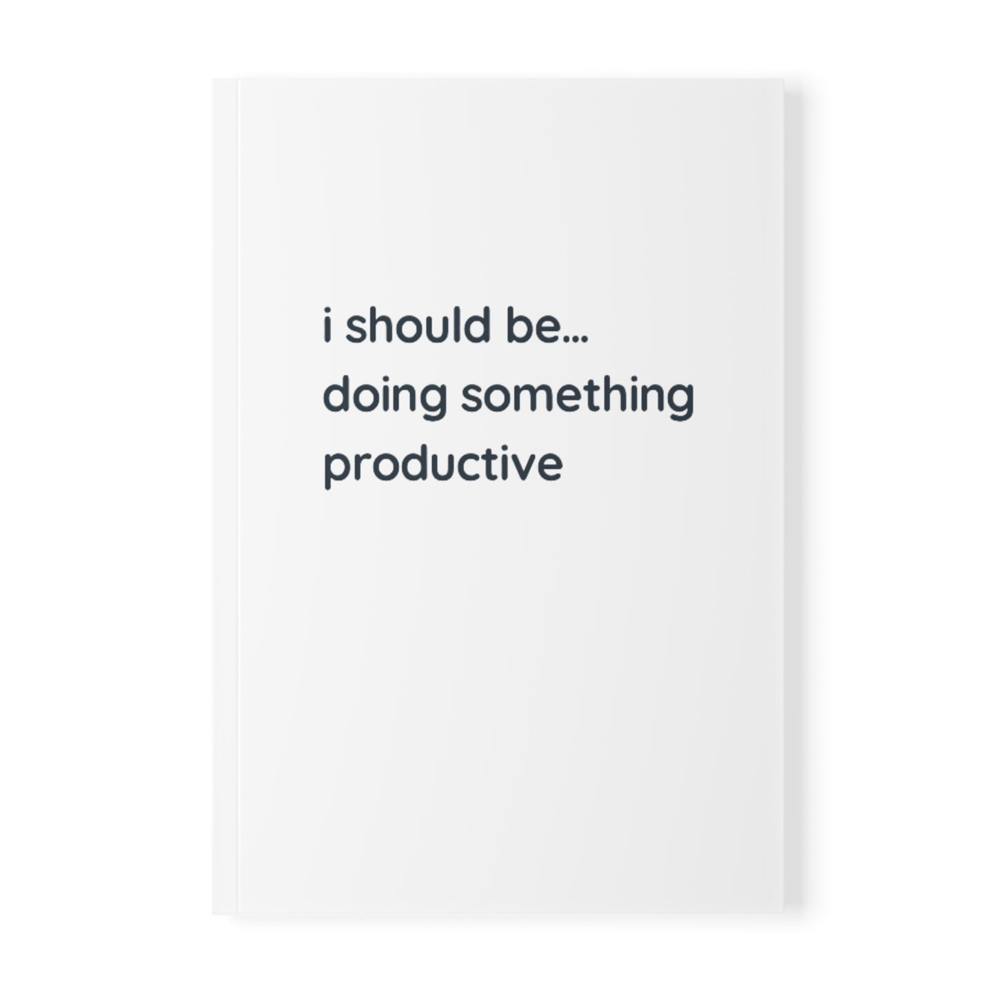 i should be…doing something productive a5 notebook