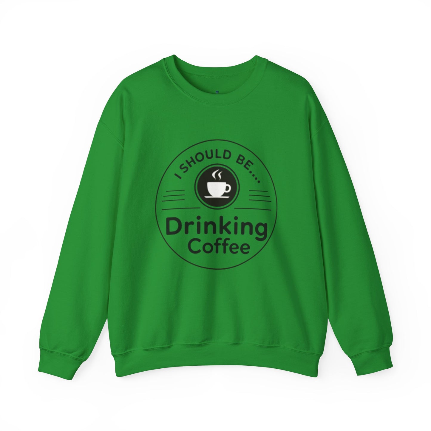 Coffee Crewneck Sweatshirt – "I Should Be Drinking Coffee" Cozy Graphic Pullover