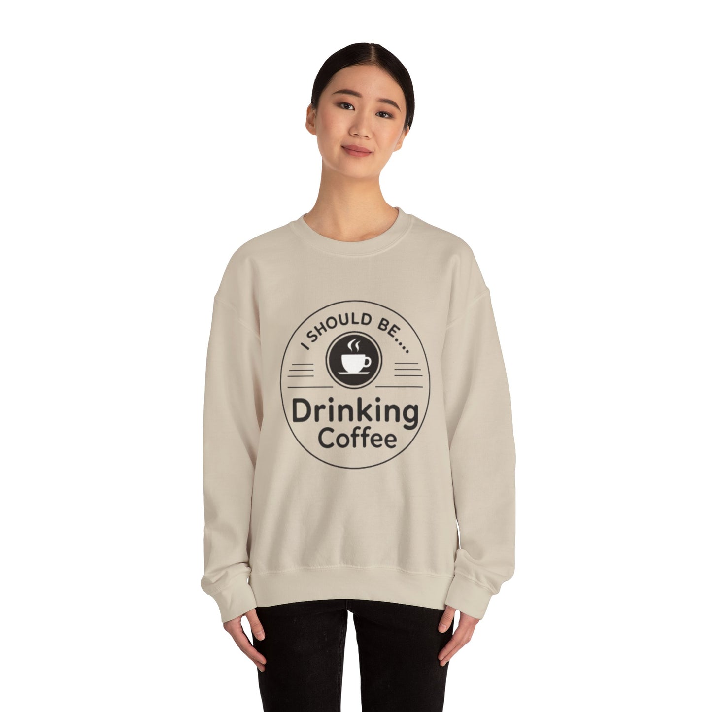 Coffee Crewneck Sweatshirt – "I Should Be Drinking Coffee" Cozy Graphic Pullover