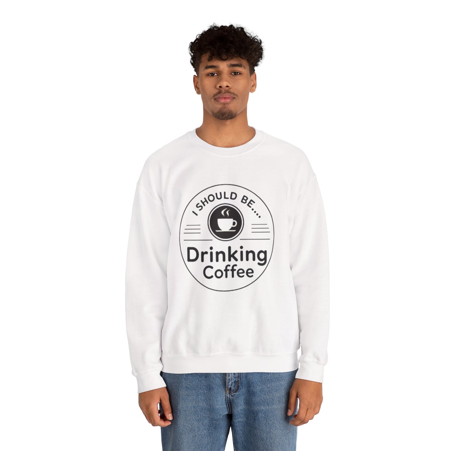Coffee Crewneck Sweatshirt – "I Should Be Drinking Coffee" Cozy Graphic Pullover