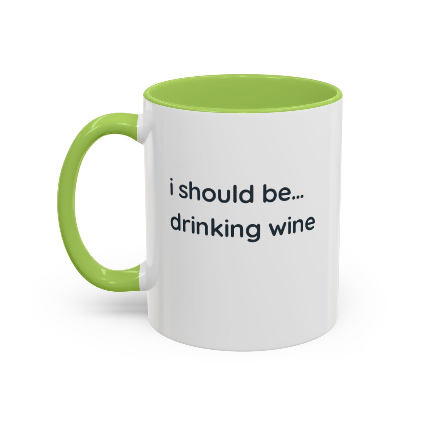 'I Should Be Drinking Wine' Accent Coffee Mug — Funny Wine Lover Gift (11/15oz)
