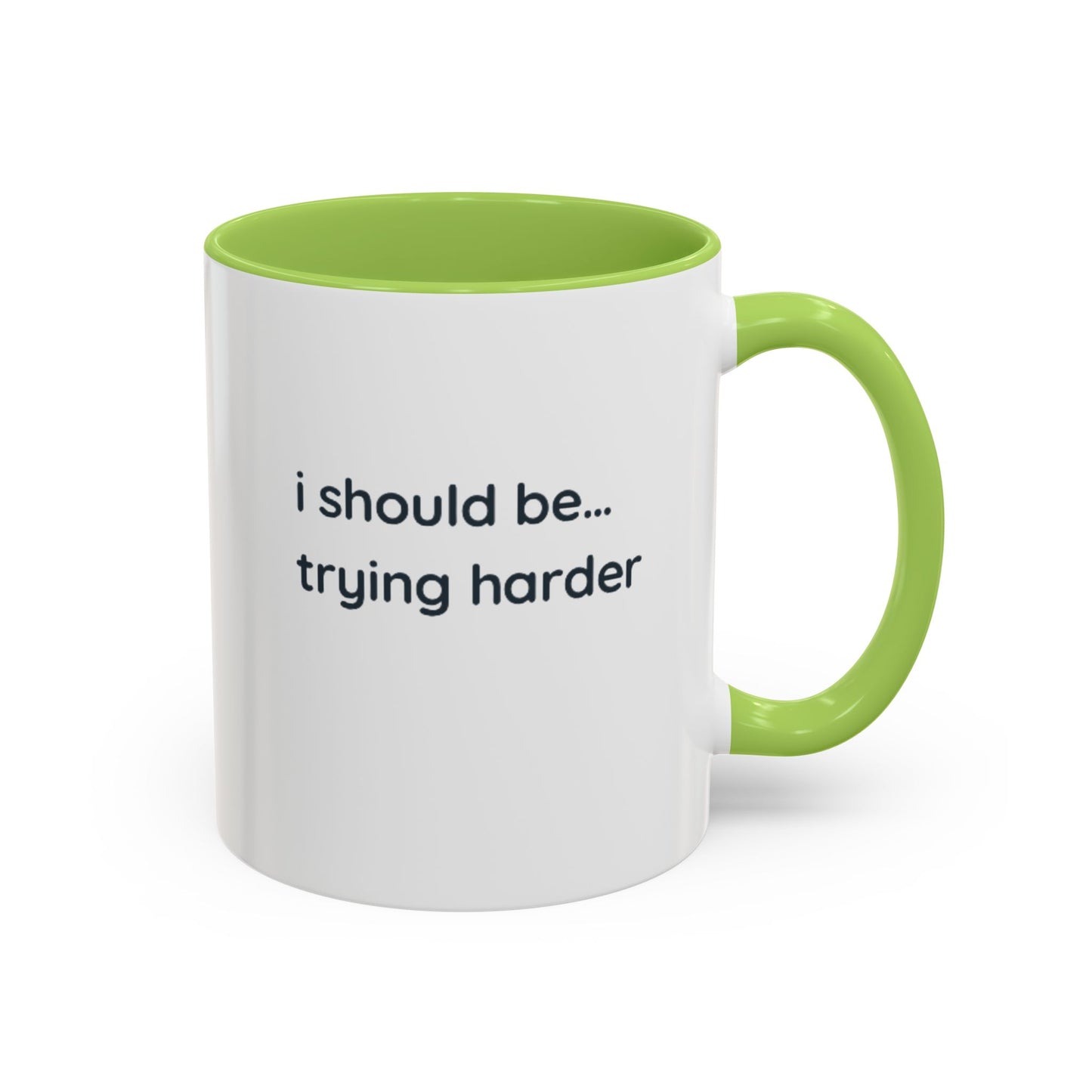 “I Should Be… Trying Harder” Accent Coffee Mug