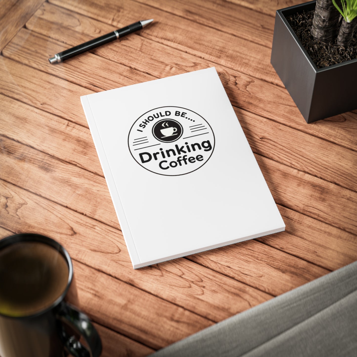 I Should Be Drinking Coffee Notebook — A5 Softcover Journal for Coffee Lovers