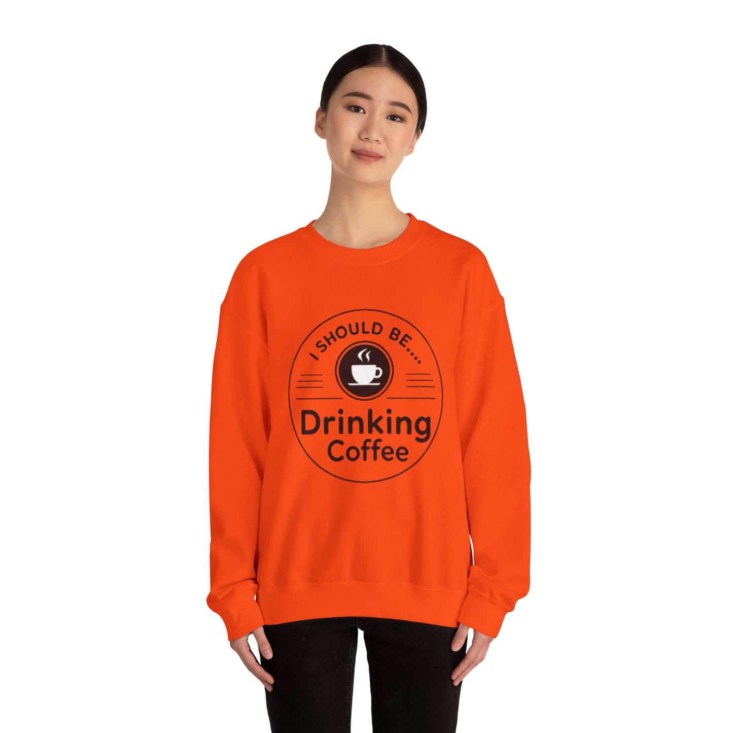 Coffee Crewneck Sweatshirt – "I Should Be Drinking Coffee" Cozy Graphic Pullover