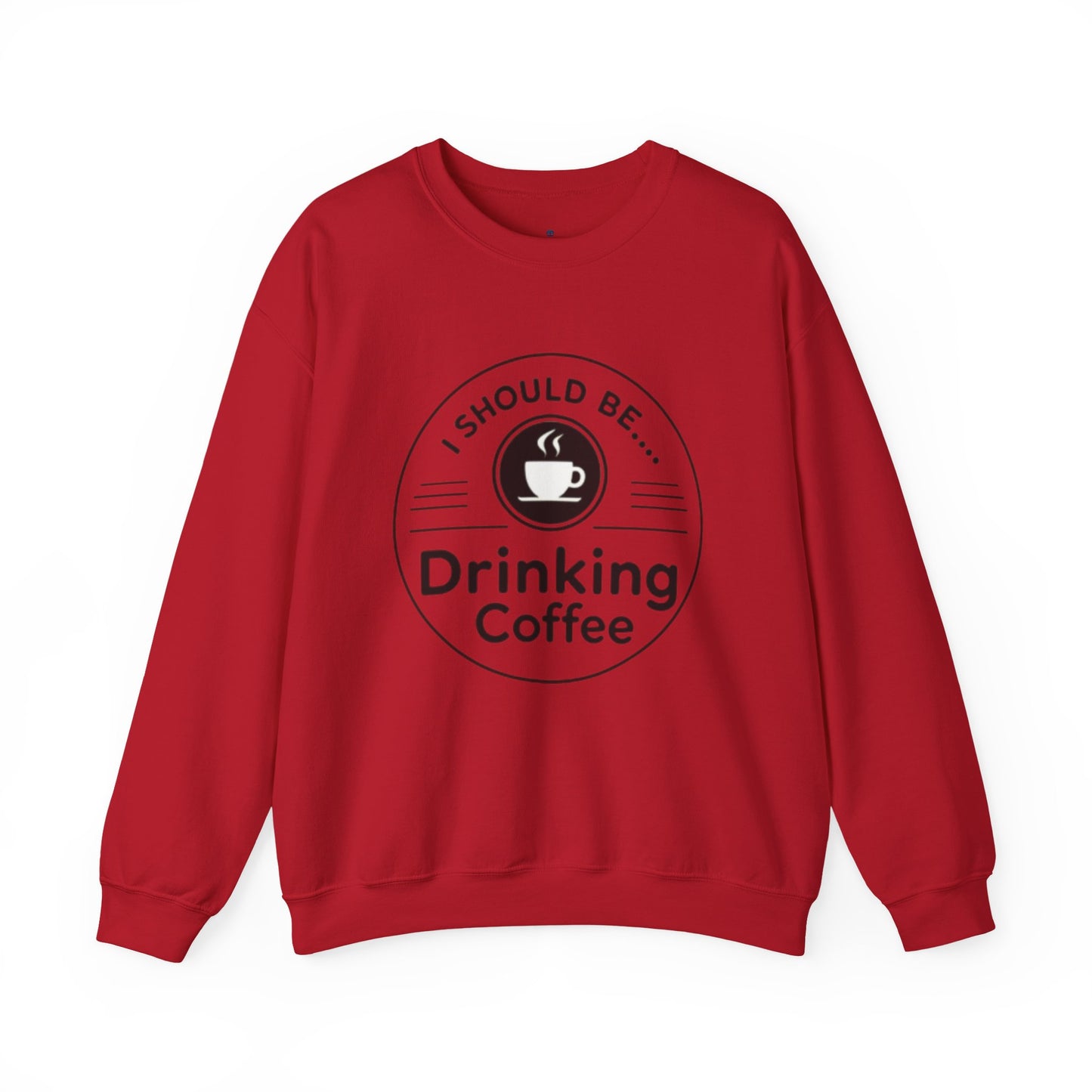 Coffee Crewneck Sweatshirt – "I Should Be Drinking Coffee" Cozy Graphic Pullover