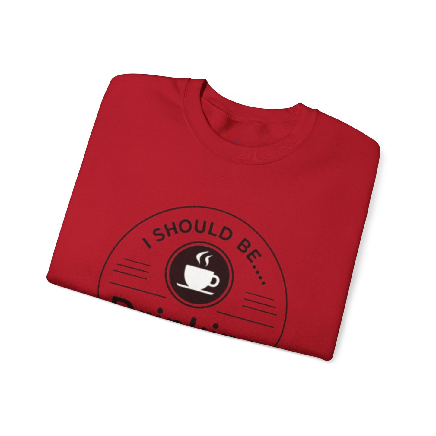 Coffee Crewneck Sweatshirt – "I Should Be Drinking Coffee" Cozy Graphic Pullover