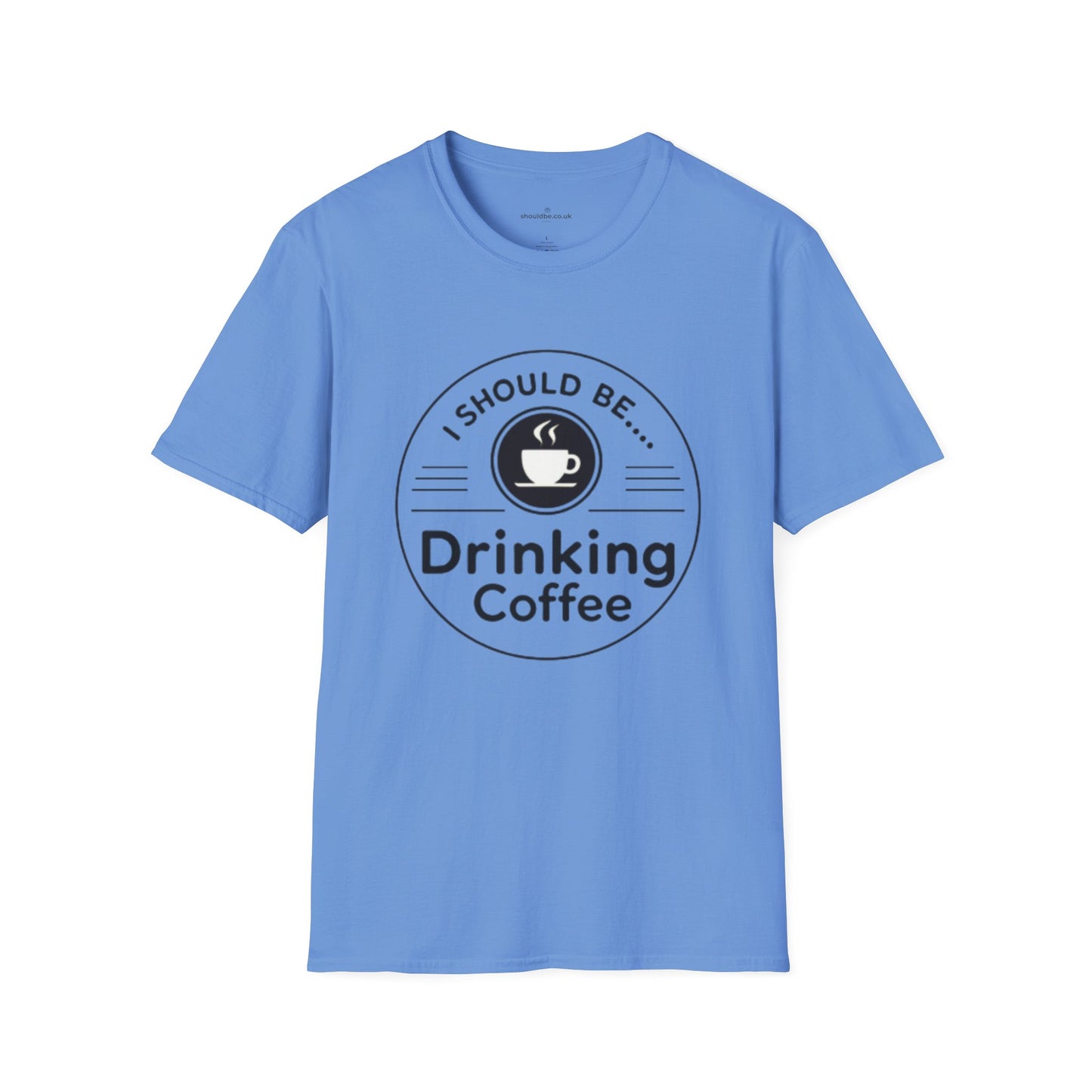 Coffee T-Shirt — “I Should Be Drinking Coffee” Graphic Tee