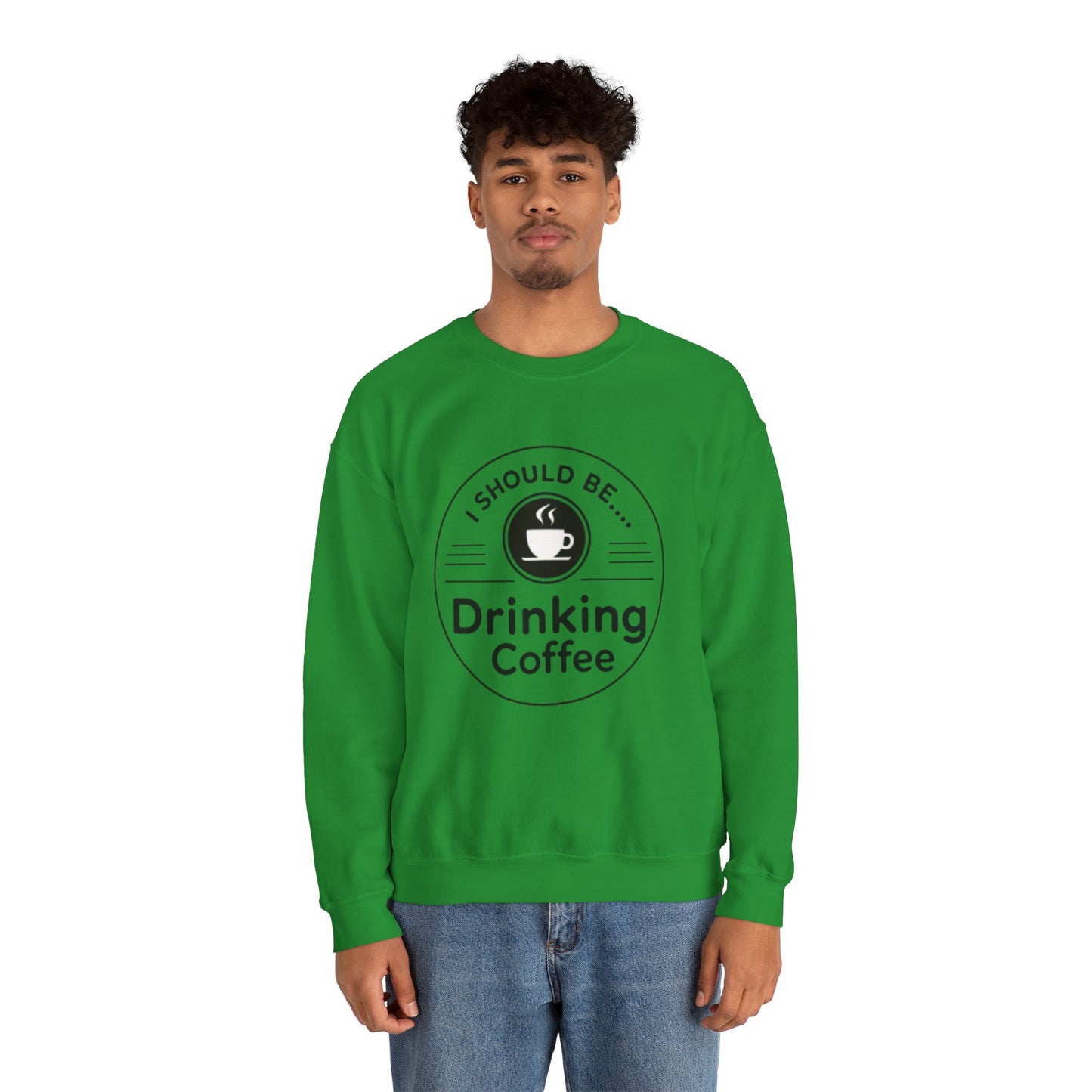 Coffee Crewneck Sweatshirt – "I Should Be Drinking Coffee" Cozy Graphic Pullover