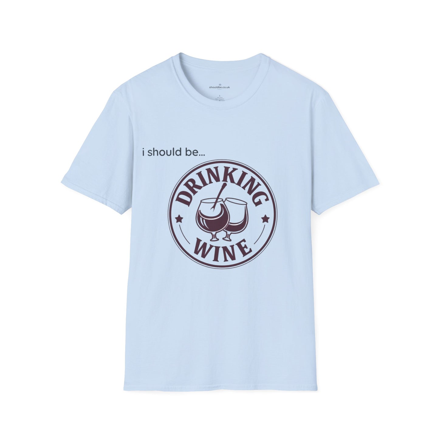 Drinking Wine T-Shirt — I Should Be Drinking Wine Graphic Tee
