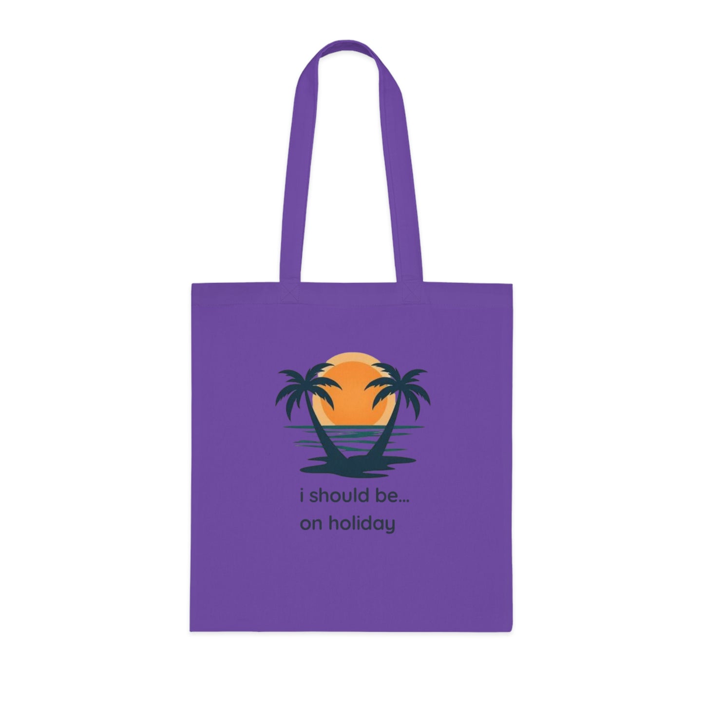 Tote Bag — "I Should Be on Holiday" Beach Sunset Cotton Tote