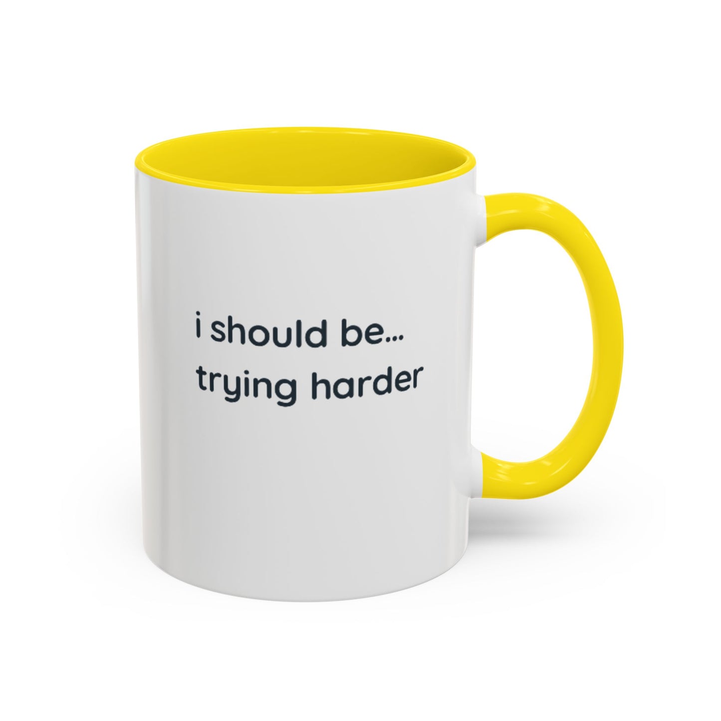 “I Should Be… Trying Harder” Accent Coffee Mug